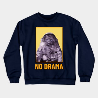 No Drama - Space Kitty Crewneck Sweatshirt